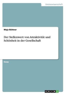 Der Stellenwert von Attraktivität und Schönheit in der Gesellschaft