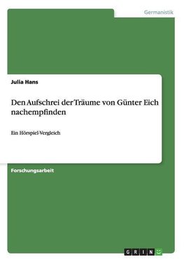 Den Aufschrei der Träume von Günter Eich nachempfinden