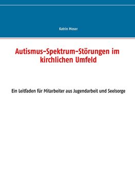 Autismus-Spektrum-Störungen im kirchlichen Umfeld