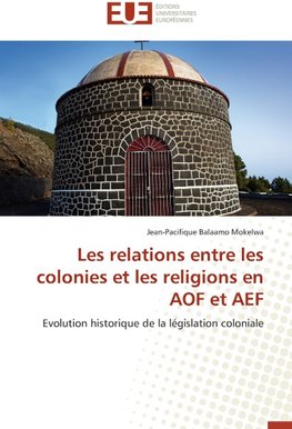 Les relations entre les colonies et les religions en AOF et AEF