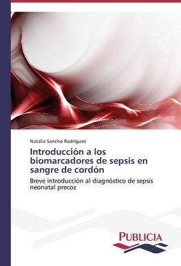 Introducción a los biomarcadores de sepsis en sangre de cordón