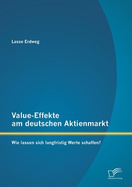 Value-Effekte am deutschen Aktienmarkt: Wie lassen sich langfristig Werte schaffen?