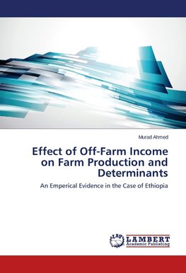 Effect of Off-Farm Income on Farm Production and Determinants