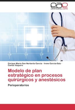 Modelo de plan estratégico en procesos quirúrgicos y anestésicos