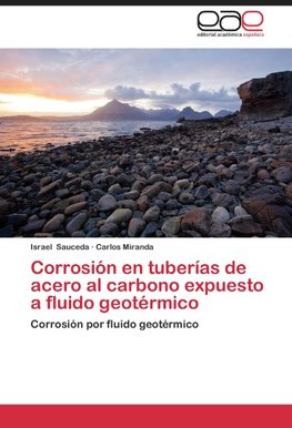 Corrosión en tuberías de acero al carbono expuesto a fluido geotérmico