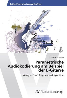 Parametrische Audiokodierung am Beispiel der E-Gitarre