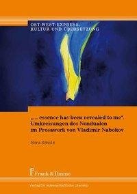 "...essence has been revealed to me". Umkreisungen des Nondualen im Prosawerk von Vladimir Nabokov