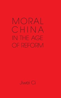 Moral China in the Age of Reform