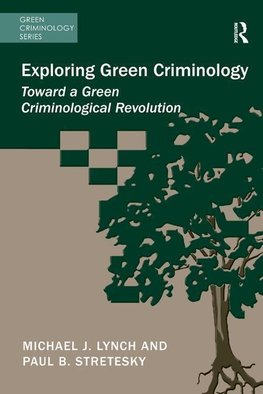 Lynch, M: Exploring Green Criminology