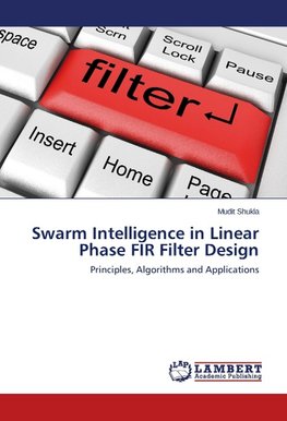 Swarm Intelligence in Linear Phase FIR Filter Design