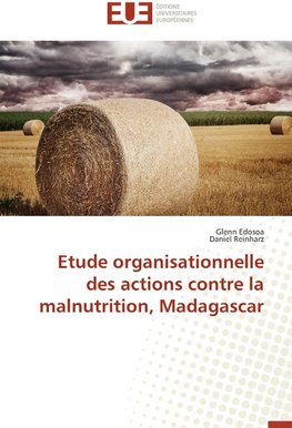 Etude organisationnelle des actions contre la malnutrition, Madagascar