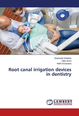 Root canal irrigation devices in dentistry