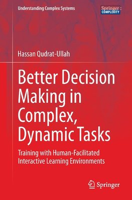 Better Decision Making in Complex, Dynamic Tasks