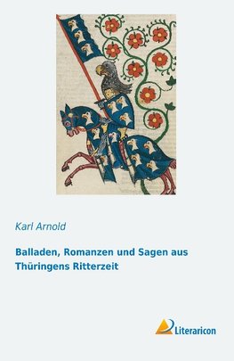 Balladen, Romanzen und Sagen aus Thüringens Ritterzeit