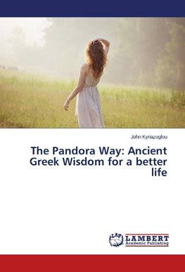 The Pandora Way: Ancient Greek Wisdom for a better life