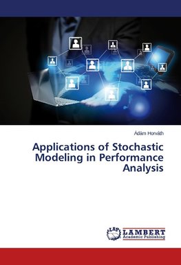 Applications of Stochastic Modeling in Performance Analysis