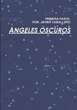 Angeles Oscuros Primera Parte