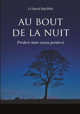 Au Bout de La Nuit Perdere Tutto Senza Perdersi