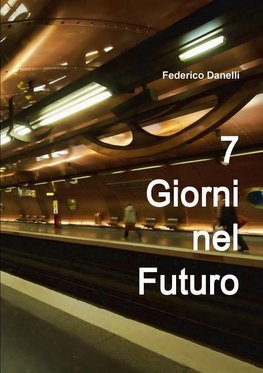 7 Giorni Nel Futuro