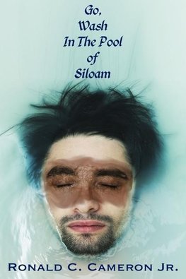 Go, Wash in the Pool of Siloam