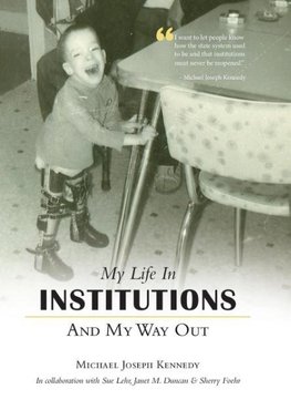 My Life in Institutions and My Way Out