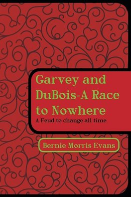 Garvey and DuBois-A Race to Nowhere