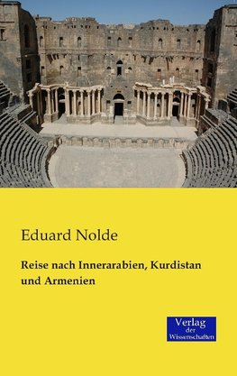 Reise nach Innerarabien, Kurdistan und Armenien