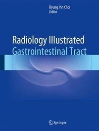 Radiology Illustrated: Gastrointestinal Tract