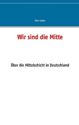 Wir sind die Mitte