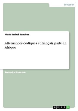 Alternances codiques et français parlé en Afrique