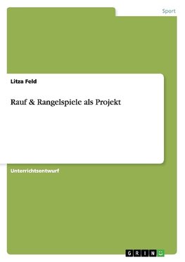 Rauf & Rangelspiele als Projekt