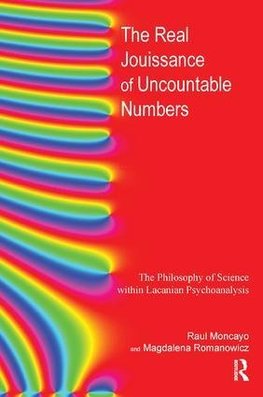 Raul Moncayo: Real Jouissance of Uncountable Numbers