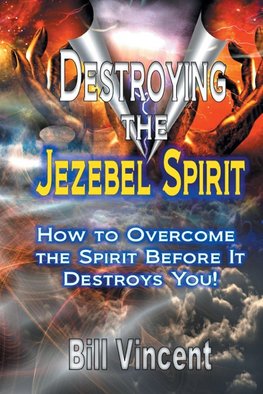 DESTROYING THE JEZEBEL SPIRIT