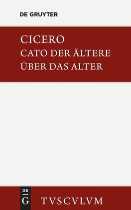 M. Tulli Ciceronis Cato maior de senectute / Cato der Ältere über das Alter