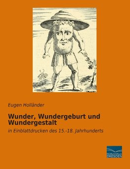 Wunder, Wundergeburt und Wundergestalt