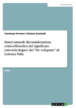 Esseri naturali. Riconsiderazione critico-filosofica del significato onto-teleologico del "De voluptate" di Lorenzo Valla