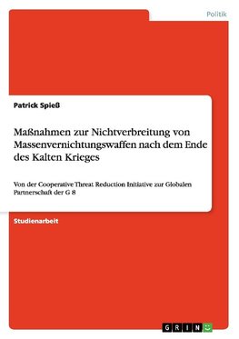 Maßnahmen zur Nichtverbreitung von Massenvernichtungswaffen nach dem Ende des Kalten Krieges