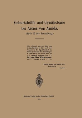 Geburtshülfe und Gynäkologie bei Aëtios von Amida