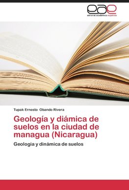 Geología y diámica de suelos en la ciudad de managua (Nicaragua)