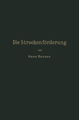 Die Streckenförderung.