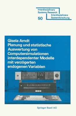 Planung und Stastistische Auswertung von Computersimulationen interdependenter Modelle mit verzögerten endogenen Variablen