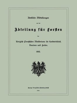 Amtliche Mitteilungen aus der Abteilung für Forsten des Königlich Preußischen Ministeriums für Landwirtschaft, Domänen und Forsten