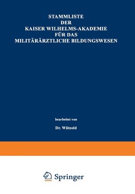 Stammliste der Kaiser Wilhelms-Akademie für das militärärztliche Bildungswesen