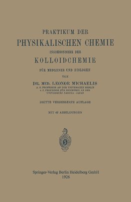 Praktikum der Physikalischen Chemie insbesondere der Kolloidchemie für Mediziner und Biologen