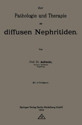 Zur Pathologie und Therapie der diffusen Nephritiden