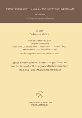 Zellpharmakologische Untersuchungen über den Mechanismus der Wirkungen und Nebenwirkungen von Lokal- und Inhalationsanästhetika