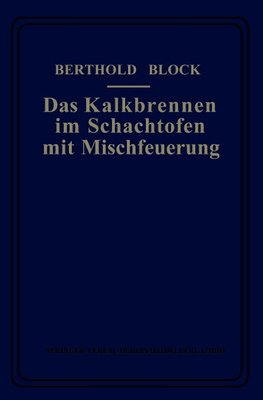 Das Kalkbrennen im Schachtofen mit Mischfeuerung