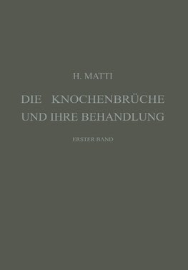 Die Knochenbrüche und ihre Behandlung