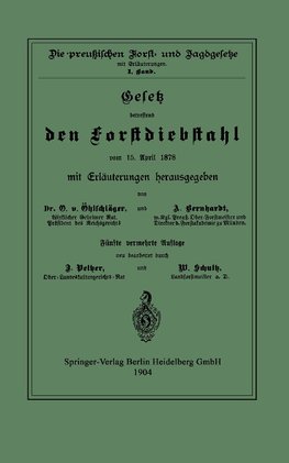 Gesetz betreffend den Forstdiebstahl vom 15. April 1878 mit Erläuterungen