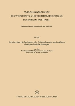 Arbeiten über die Bestimmung des Gebrauchswertes von Lackfilmen durch physikalische Prüfungen